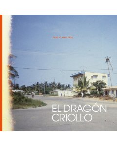 EL DRAGON CRIOLLO - PASE LO QUE PASE