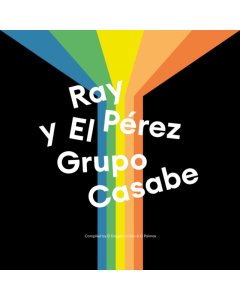 PEREZ,RAY & EL GRUPO CASABE - RAY PEREZ Y EL GRUPO CASABE