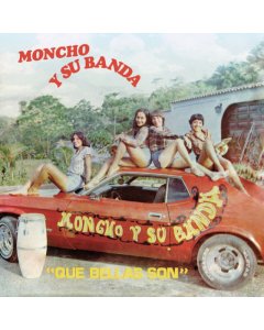 MONCHO Y SU BANDA - QUE BELLAS SON