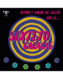 SEXTETO CARACAS - RITMO Y SABOR DE FIESTA CON EL...