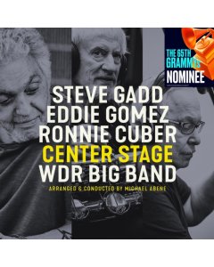 GADD,STEVE; EDDIE GOMEZ; RONNIE CUBER & WDR BIG BAND - CENTER STAGE