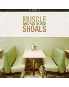 VARIOUS ARTISTS - MUSCLE SHOALS: SMALL TOWN BIG SOUND