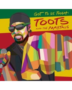 TOOTS & THE MAYTALS - GOT TO BE TOUGH