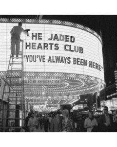 JADED HEARTS CLUB - YOU'VE ALWAYS BEEN HERE