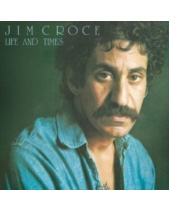 CROCE,JIM - LIFE & TIMES