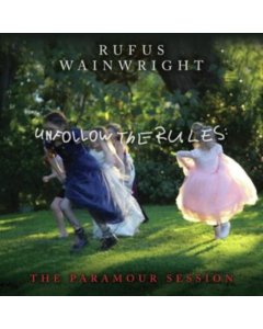 WAINWRIGHT,RUFUS - UNFOLLOW THE RULES (THE PARAMOUR SESSION)