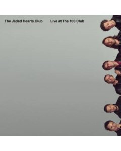 JADED HEARTS CLUB - LIVE AT THE 100 CLUB (RSD)