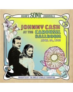 CASH,JOHNNY - BEAR'S SONIC JOURNALS: JOHNNY CASH, AT THE CAROUSEL BALLROOM, APRIL 24, 1968 (2LP)