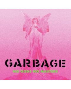 GARBAGE - NO GODS NO MASTERS (X)