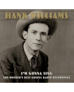 WILLIAMS,HANK - I'M GONNA SING: THE MOTHER'S BEST GOSPEL RADIO RECORDINGS (3LP)