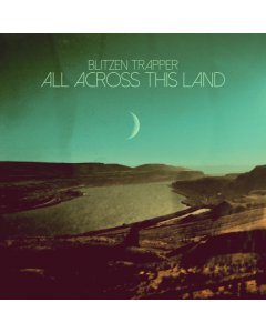 BLITZEN TRAPPER - ALL ACROSS THIS LAND (LIMITED EDITION/EVERGREEN VINYL)