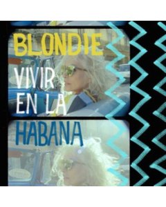 BLONDIE - VIVIR EN LA HABANA