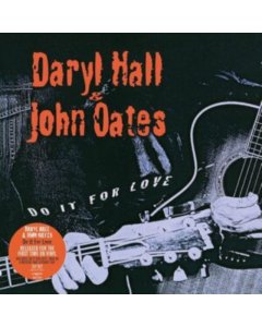 HALL,DARYL & JOHN OATES - DO IT FOR LOVE