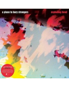 PLACE TO BURY STRANGERS - EXPLODING HEAD (2022 REMASTER/DELUXE/LIMITED/2LP)