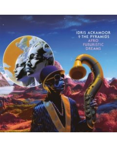 ACKAMOOR,IDRIS & THE PYRAMIDS - AFRO FUTURISTIC DREAMS (2LP)