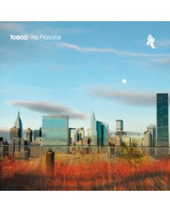 TOSCA - NO HASSLE (15TH ANNIVERSARY) (RE-ISSUE/DELUXE EDITION/3LP)