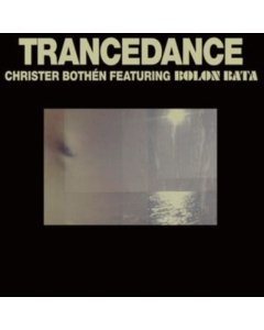 BOTHEN,CHRISTER FEATURING BOLON BATA - TRANCEDANCE