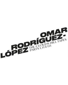 RODRIGUEZ-LOPEZ,OMAR - CLOUDS HILL TAPES PTS. I, II & III