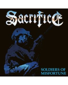 SACRIFICE - SOLDIERS OF MISFORTUNE