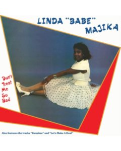 MAJIKA,LINDA BABE - DON'T TREAT ME SO BAD