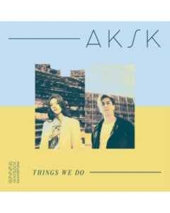 AKSK - THINGS WE DO