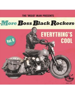 VARIOUS ARTISTS - MORE BOSS BLACK ROCKERS 6: EVERYTHING'S COOL