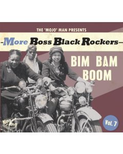 VARIOUS ARTISTS - MORE BOSS BLACK ROCKERS 7: BIM BAM BOOM