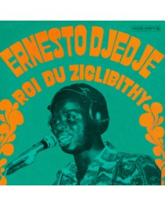 DJEDJE,ERNESTO - LE ROI DU ZIGLIBITHY (180G)