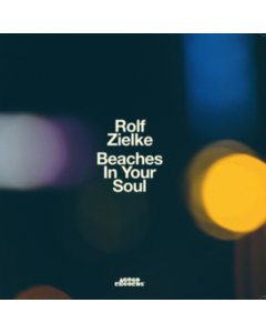 ZIELKE,ROLF - BEACHES IN YOUR SOUL