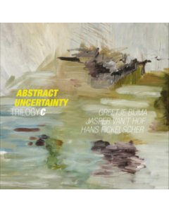 VAN'T HOF,JASPER; GREETJE BIJMA & HANS FICKELSCHER - ABSTRACT UNCERTAINTY