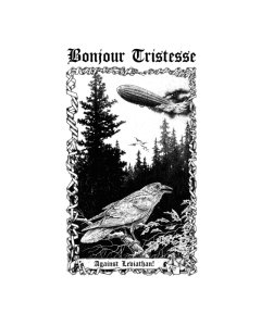 BONJOUR TRISTESSE - AGAINST LEVIATHAN