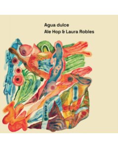 ALE HOP & LAURA ROBLES - AGUA DULCE