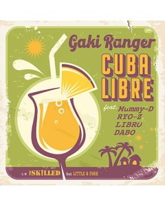 GAKI RANGER - CUBA LIBRE FEAT. MUMMY-D, RYO-Z, LIBRO ＆ DABO / THE SKILLD FEAT. LITTLE & FORK