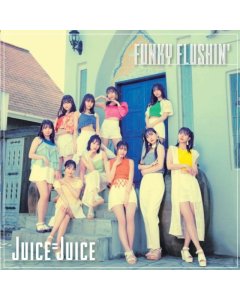 JUICE=JUICE - FUNKY FLUSHIN