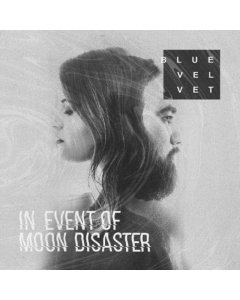 BLUE VELVET - IN EVENT OF MOON DISASTER