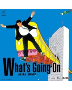 EMOTO,AKIRA - WHAT'S GOING ON / SADLY NORMAL