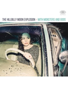 HILLBILLY MOON EXPLOSION - WITH MONSTERS AND GODS