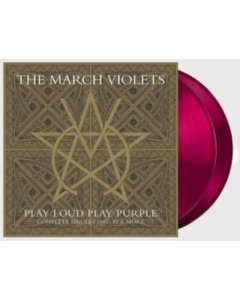 MARCH VIOLETS - PLAY LOUD PLAY PURPLE (COMPLETE SINGLES 1982-85 & MORE) (2LP)