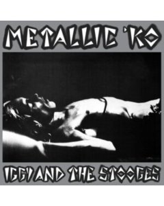 IGGY & THE STOOGES - METALLIC K.O.