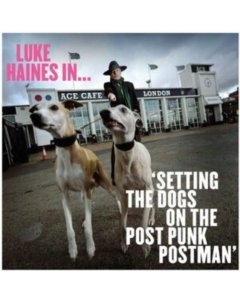 HAINES,LUKE - LUKE HAINES IN...SETTING THE DOGS ON THE POST PUNK POSTMAN (LIMITED EDITION)