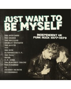 VARIOUS ARTISTS - JUST WANT TO BE MYSELF - UK PUNK ROCK 1977-1979 (LIMITED EDITION/2LP)