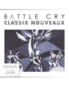 CLASSIX NOUVEAUX - BATTLE CRY (TRANSPARENT CRYSTAL CLEAR VINYL)