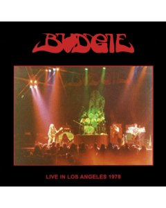 BUDGIE - LIVE IN LOS ANGELES 1978