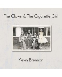 BRENNAN,KEVIN - CLOWN & THE CIGARETTE GIRL