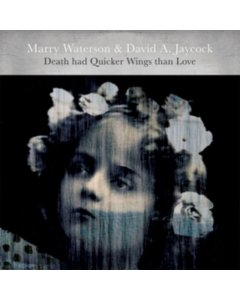 WATERSON,MARY & JAYCOCK,DAVID A. - DEATH HAD QUICKER WINGS THAN LOVE