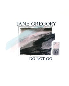 GREGORY,JANE - DO NOT GO