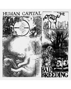 BAD BREEDING - HUMAN CAPITAL