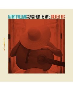 WILLIAMS,KATHRYN - SONGS FROM THE NOVEL GREATEST HITS