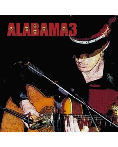 ALABAMA 3 - LAST TRAIN TO MASHVILLE