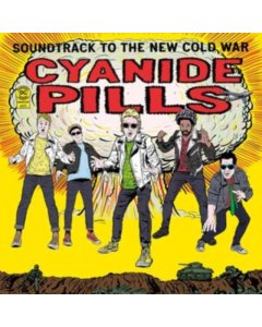 CYANIDE PILLS - SOUNDTRACK TO THE NEW COLD WAR